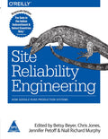 Site Reliability Engineering by Niall Murphy, Betsy Beyer, Chris Jones, Jennifer Petoff