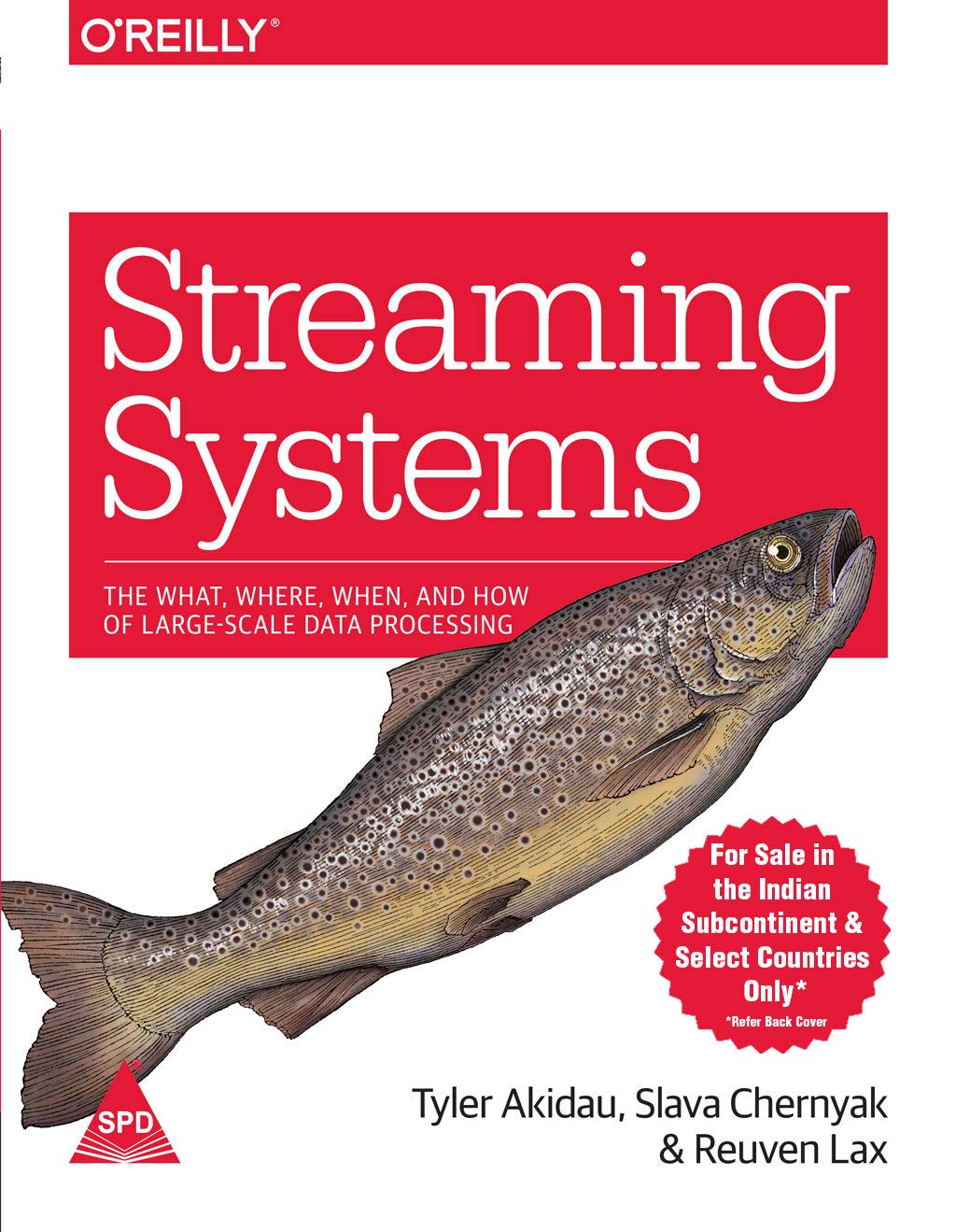 Streaming Systems by Tyler Akidau, Slava Chernyak, Reuven Lax