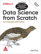 Data Science from Scratch: First Principles with Python, Second Edition (Greyscale Indian Edition) by Joel Grus