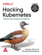 Hacking Kubernetes: Threat-Driven Analysis and Defense (Grayscale Indian Edition) by Andrew Martin, Michael Hausenblas