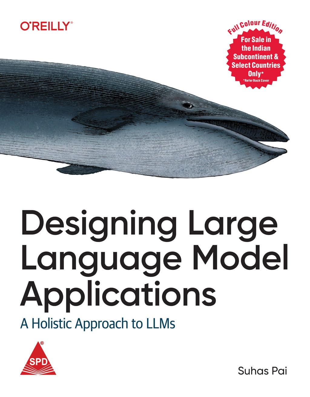 Designing Large Language Model Applications (Full Colour Edition) by Suhas Pai
