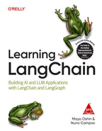 Learning LangChain by Mayo Oshin, Nuno Campos